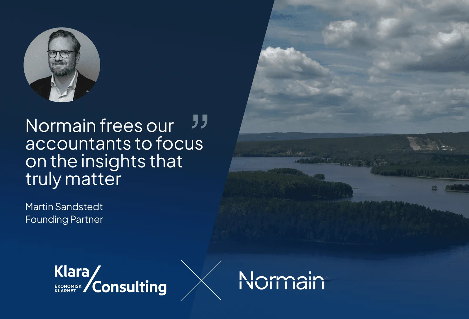Normain frees our accountants to focus on the insights that truly matter — Martin Sandstedt, Founding Partner